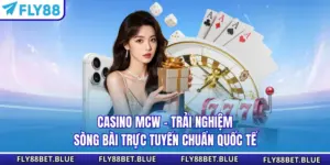 Casino MCW - Trải Nghiệm Sòng Bài Trực Tuyến Chuẩn Quốc Tế