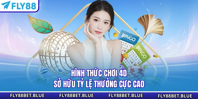 Hình thức chơi 4D sở hữu tỷ lệ thưởng cực cao