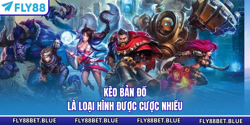 Kèo bản đồ là loại hình được cược nhiều